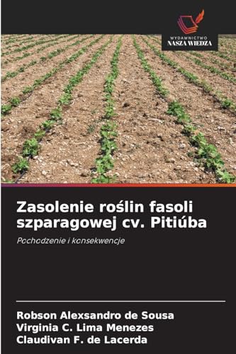 Zasolenie ro¿lin fasoli szparagowej cv. Pitiúba: Pochodzenie i konsekwencje von Wydawnictwo Nasza Wiedza