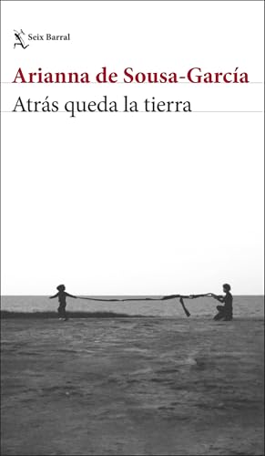 Atrás queda la tierra (Biblioteca Breve) von Seix Barral