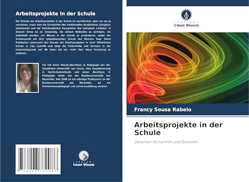 Arbeitsprojekte in der Schule: Zwischen Fortschritt und Grenzen von Verlag Unser Wissen