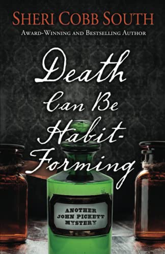 Death Can Be Habit-Forming: Another John Pickett Mystery Death Can Be Habit-Forming: Another John Pickett Mystery