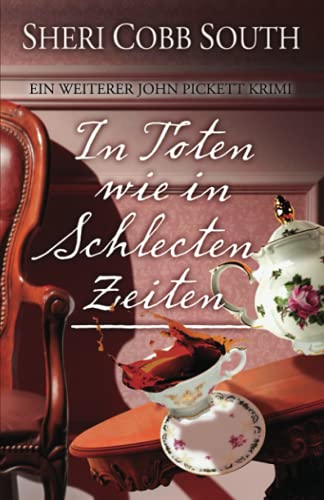 In toten wie in schlechten Zeiten: Ein weiterer John Pickett Krimi (John Pickett Krimiserie, Band 6)