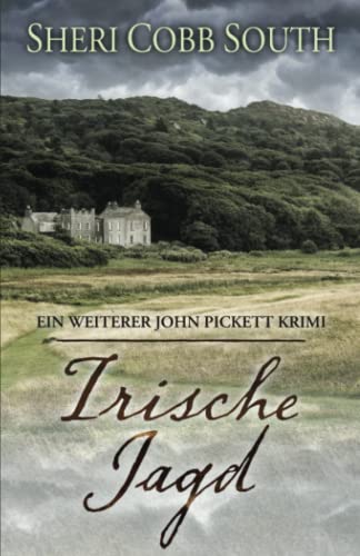 Irische Jagd: Ein weiterer John Pickett Krimi