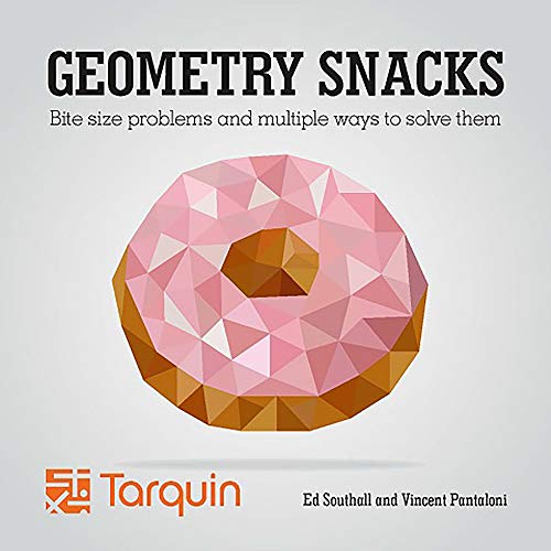 Geometry Snacks: Bite Size Problems and Multiple Ways to Solve Them