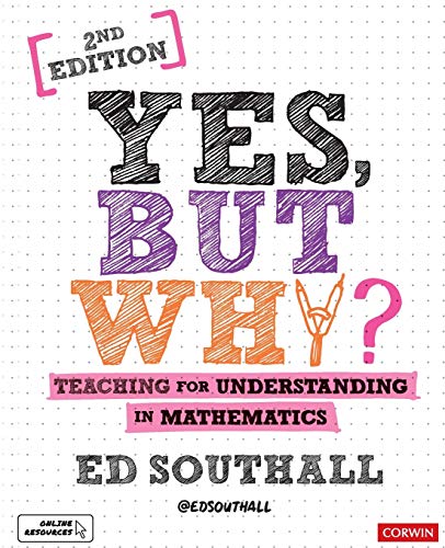 Yes, but why? Teaching for understanding in mathematics (Corwin Ltd) von Sage Publications