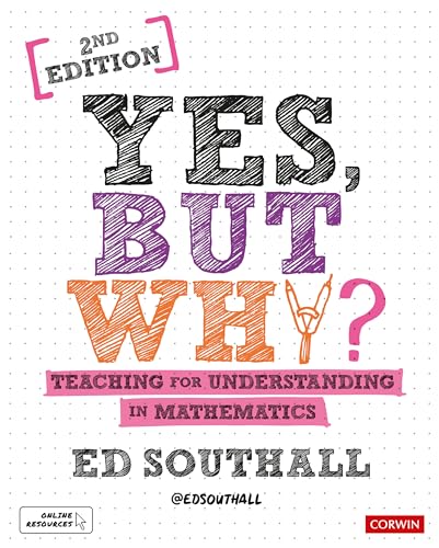 Yes, but why? Teaching for understanding in mathematics (Corwin Ltd) von Sage Publications
