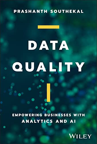 Data Quality: Empowering Businesses with Analytics and AI von Wiley