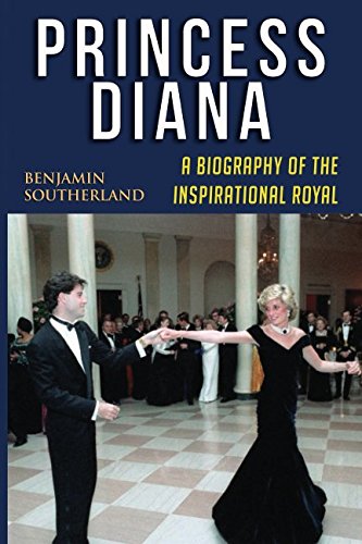 Princess Diana: A Biography of the Inspirational Royal