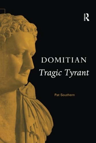 Domitian: Tragic Tyrant (Roman Imperial Biographies) von Routledge