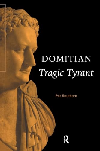 Domitian: Tragic Tyrant (Roman Imperial Biographies) von Routledge