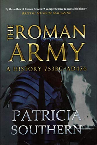 The Roman Army: A History 753bc-Ad476