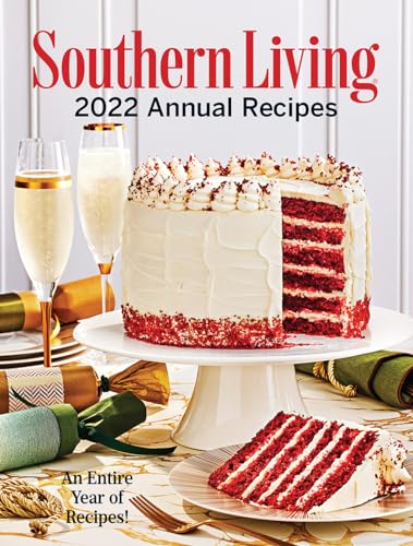 Southern Living 2022 Annual Recipes (Southern Living Annual Recipes)