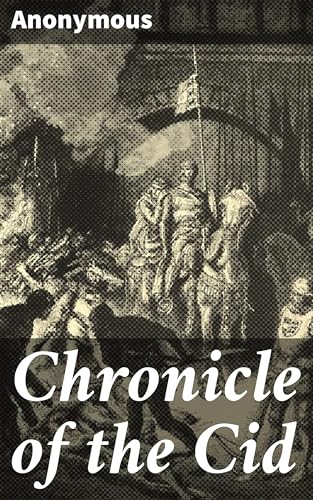 Chronicle of the Cid Chronicle of the Cid von Anson Street Press
