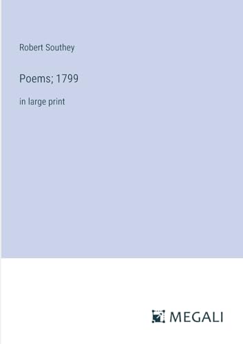 Poems; 1799: in large print von Megali Verlag