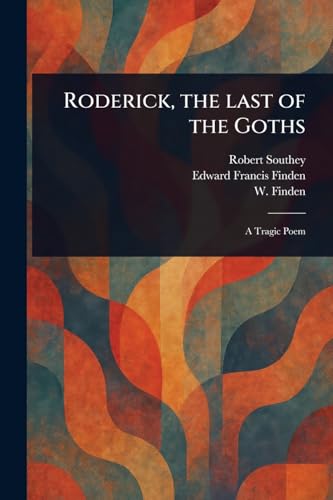 Roderick, the Last of the Goths Roderick, the Last of the Goths von Anson Street Press