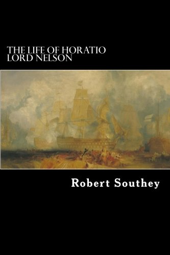 The Life of Horatio Lord Nelson von CreateSpace Independent Publishing Platform