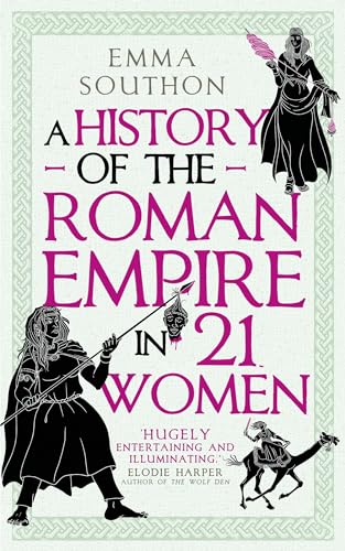 A History of the Roman Empire in 21 Women von Oneworld Publications