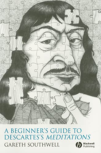 A Beginner's Guide to Descartes's Meditations