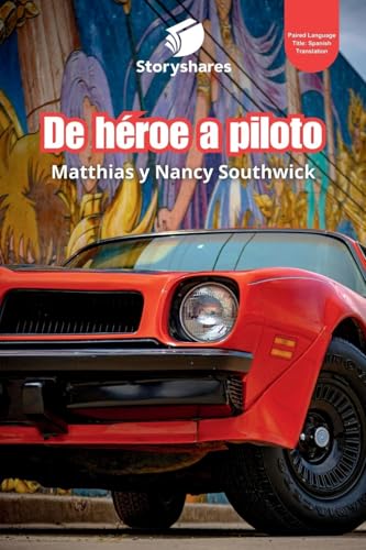 De héroe a piloto (From Hero to Racer) von Storyshares, LLC