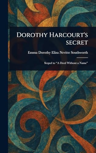 Dorothy Harcourt's Secret Dorothy Harcourt's Secret von Anson Street Press