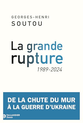 La grande rupture: 1989-2024. De la chute du mur à la guerre d'Ukraine von TALLANDIER
