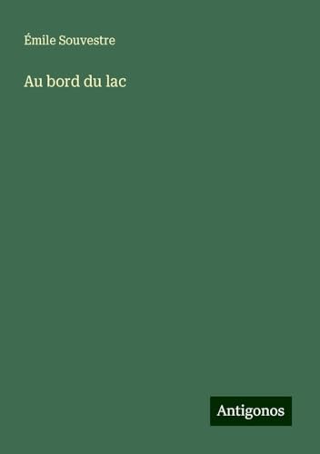 Au bord du lac Au bord du lac von Antigonos Verlag