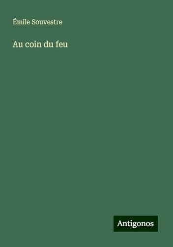 Au coin du feu Au coin du feu von Antigonos Verlag