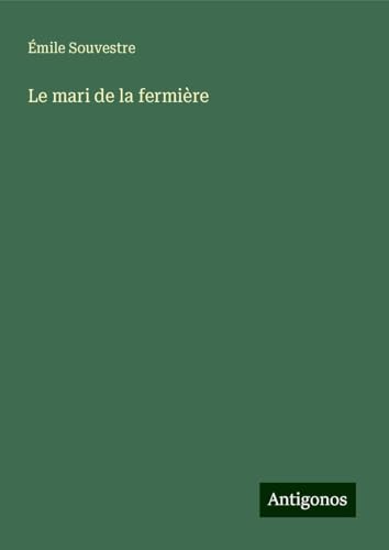 Le mari de la fermière Le mari de la fermière von Antigonos Verlag