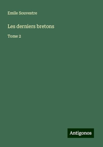 Les derniers bretons: Tome 2 Les derniers bretons: Tome 2 von Antigonos Verlag