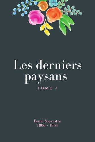 Les derniers paysans (Illustré): Tome 1 von Independently published