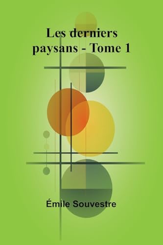 Les derniers paysans - Tome 1 Les derniers paysans - Tome 1 von Alpha Edition