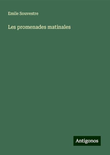 Les promenades matinales Les promenades matinales von Antigonos Verlag