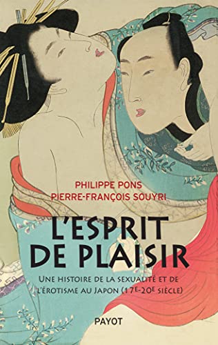 L'Esprit de plaisir: Une histoire de la sexualité et de l'érotisme au Japon (17e-20e siècle) von PAYOT