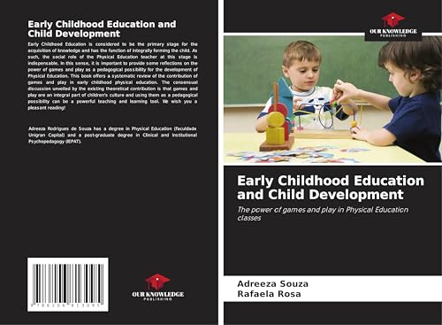 Early Childhood Education and Child Development: The power of games and play in Physical Education classes von Our Knowledge Publishing