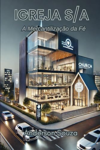 IGREJA S/A: A Mercantilização da Fé von Independently published