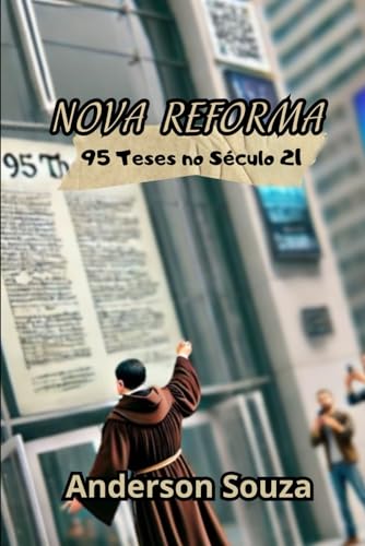 NOVA REFORMA: As 95 Teses no Século 21 von Independently published