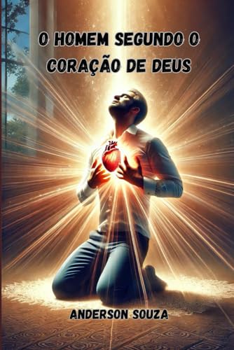 O HOMEM SEGUNDO O CORAÇÃO DE DEUS von Independently published