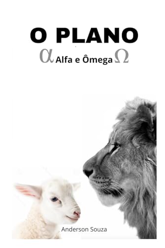 O PLANO: ALFA E ÔMEGA von Independently published