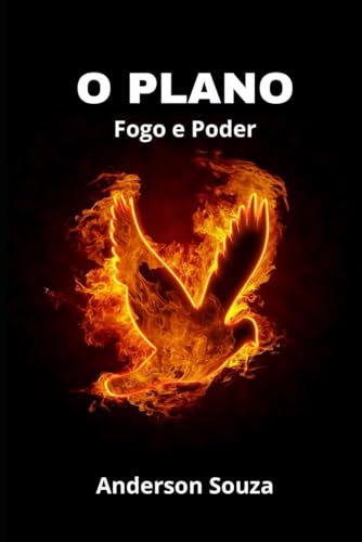O PLANO: FOGO E PODER