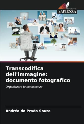 Transcodifica dell'immagine: documento fotografico: Organizzare la conoscenza von Edizioni Sapienza