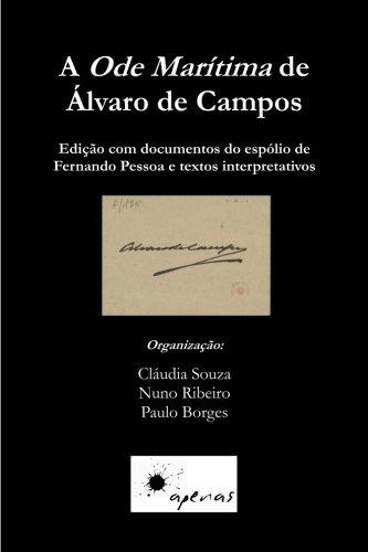 A Ode Marítima de Álvaro de Campos: Edição com documentos do espólio de Fernando Pessoa e textos interpretativos