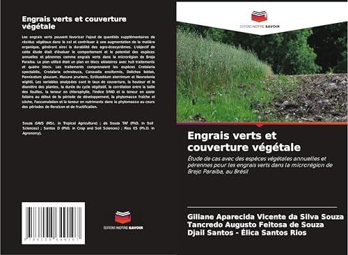 Engrais verts et couverture végétale: Étude de cas avec des espèces végétales annuelles et pérennes pour les engrais verts dans la microrégion de Brejo Paraiba, au Brésil von Editions Notre Savoir