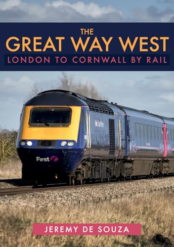 The Great Way West: London to Cornwall by Rail von Amberley Publishing