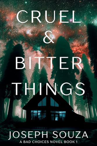 Cruel & Bitter Things: A Bad Choices Novel Cruel & Bitter Things: A Bad Choices Novel von Level Best Books