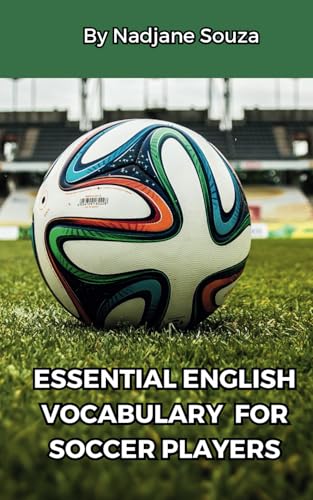ESSENTIAL ENGLISH VOCABULARY FOR SOCCER PLAYERS von Independently published
