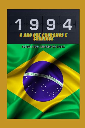 1994: o Ano que Choramos e Sorrimos 1994: o Ano que Choramos e Sorrimos von Independently published