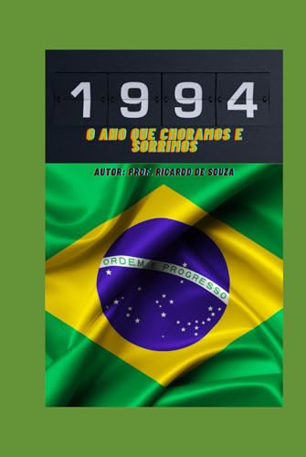1994: o Ano que Choramos e Sorrimos 1994: o Ano que Choramos e Sorrimos von Independently published