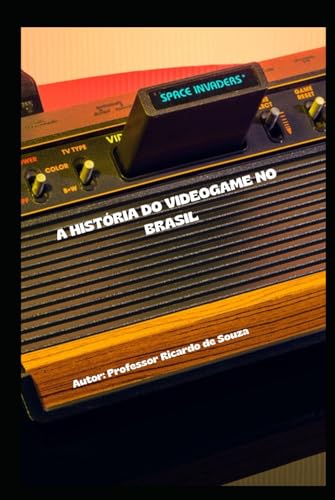 A História do Videogame no Brasil: Dos Primeiros Consoles à Cena Atual A História do Videogame no Brasil: Dos Primeiros Consoles à Cena Atual von Independently published