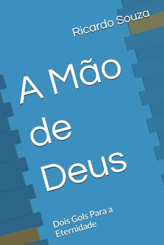 A Mão de Deus: Dois Gols Para a Eternidade