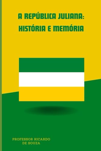 A República Juliana: História e Memória von Independently published