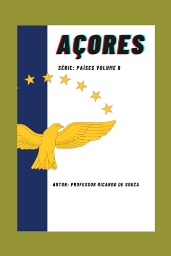 Açores: O Mistério dos Arquipélagos dos Atlânticos (Países)